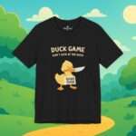 Enten Shirt | Duck Game don´t lock at my duck