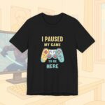 I Paused My Game To Be Here Gamer Frauen Shirt | Gamergirl | Controller
