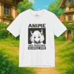Anime – Weil Menschen scheiße sind | Anime Shirt Unisex | Otaku Shirt