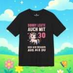 Einhorn 30 Geburstag T-shirt |  Provokant und Lustig