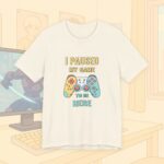 I Paused My Game To Be Here Gamer Frauen Shirt | Gamergirl | Controller