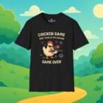 Game Over | Lustiges t-shirt | Chicken Game game don´t lock at the chicken