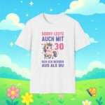 Einhorn 30 Geburstag T-shirt |  Provokant und Lustig