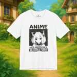 Anime – Weil Menschen scheiße sind | Anime Shirt Unisex | Otaku Shirt