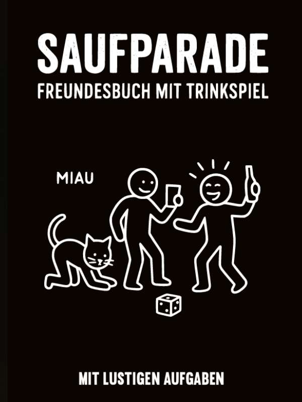 Freundebuch für Saufkumpanen | Mit Trinkspiel Saufparade | Trinkspiel | Freundebuch Alkohol