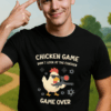 Game Over | Lustiges t-shirt | Chicken Game game don´t lock at the chicken